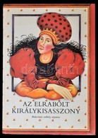 Az Elrabolt Királykisasszony. Bukovinai Székely Népmese. Elek Lívia Rajzaival. Bp.,1988, Móra. Kiadói Kartonált Papírköt - Non Classificati