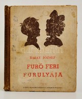 Babay József: Fúró Feri Furulyája. Bp., é.n. Új Idők, Újrakötve. - Non Classés