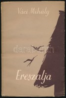 Váczi Mihály: Ereszalja. Versek. Bp.,1955, Magvető. Kiadói Papírkötés. Első Kiadás. Váczi Mihály (1924-1970) Első Verses - Non Classificati