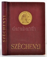 Széchenyi. A Magyarság Hódolása A Legnagyobb Magyar Születésének Százötvenedik évfordulóján. Bp., 1942, Athenaeum, 330 P - Unclassified