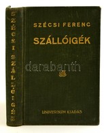 Szécsi Ferenc: Szállóigék. Bp.,(1936),Universum, 290+2 P. Első Kiadás. Kiadói Aranyozott Egészvászon-kötés, Kopottas Bor - Zonder Classificatie