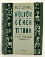 Dr. Czeizel Endre: Költők, Gének, Titkok. A Magyar Költőgéniuszok Családfaelemzése. Bp., 2000, Galenus Kiadó. Kiadói Kar - Non Classés