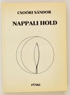 Csoóri Sándor: Nappali Hold. DEDIKÁLT! Bp., 1991, Püski. Kiadói Papírkötés, Jó állapotban. - Zonder Classificatie