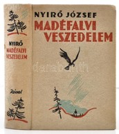 Nyirő József: Mádéfalvi Veszedelem. A Borító Rajza Toncz Tibor Munkája. Bp., 1939, Révai. Kiadói Halina-kötésben, Jó áll - Zonder Classificatie