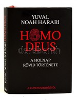 Yuval Noah Harari: Homo Deus. A Holnap Rövid Története. Bp.,2017, Animus. Kiadói Kartonált Papírkötés, Kiadói Papír Védő - Zonder Classificatie