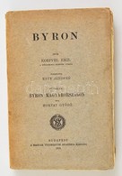Koeppel Emil: Byron. Fordította Esty Jánosné. Függelék: Morvay Győző: Byron Magyarországon. Bp., 1913, MTA, (Hornyánszky - Non Classificati