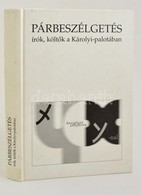 Szerk: Havas Judit: Párbeszélgetés (írók, Költők A Károlyi-palotában). Bp., 2000. PIM: - Zonder Classificatie