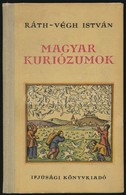 Ráth-Végh István: Magyar Kuriózumok. Tedesco Anna Rajzaival. Bp.,1955,Ifjúsági. Kiadói Kissé Kopott Félvászon-kötés. - Zonder Classificatie