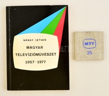 2 Db Könyv A Magyar Televízióról: Nánay István: Magyar Televízióművészet 1957-1977; MTV 25 - Minikönyv. - Zonder Classificatie