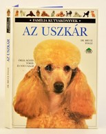 Dr.Bruce Fogle: Az Uszkár - Família Kutyakönyvek
Park Kiadó, 1998 - Zonder Classificatie