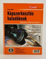 Kenczler Mihály: Képszerkesztés Haladóknak. Bp.,2004, CHIP: Kiadói Kartonált Papírkötés. - Zonder Classificatie