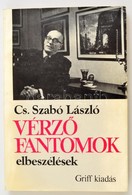 Cs. Szabó László: Vérző Fantomok. Elbeszélések. 'Jót 's Jól!'München,(1979), Újváry 'Griff' Verlag, 226+2 P. Kiadói Papí - Non Classificati