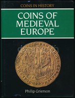 Philip Grierson: Coins Of Medieval Europe. Seaby, 1991. - Non Classés