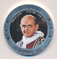 Vatikán ~2005. 'VI. Pál Pápa' Ezüstözött Multicolor Emlékérem (40mm) T:PP 
Vatican ~2005. 'Pope Pavlvs VI.' Silver-plate - Unclassified