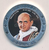 Vatikán ~2005. 'VI. Pál Pápa' Ezüstözött Multicolor Emlékérem (40mm) T:PP 
Vatican ~2005. 'Pope Pavlvs VI.' Silver-plate - Ohne Zuordnung