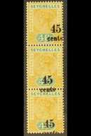 1893 45c On 48c. Ochre And Green, SG 20, Vertical Strip Of Three Showing Grossly Misplaced Surcharges, Never Hinged Mint - Seychelles (...-1976)