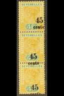 1893 45c On 48c. Ochre And Green, SG 20, Vertical Strip Of Three Showing Grossly Misplaced Surcharges, Never Hinged Mint - Seychellen (...-1976)