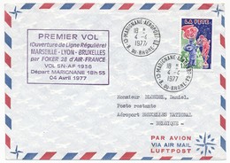 FRANCE - Premier Vol MARSEILLE - LYON - BRUXELLES Par Foker 28 Air France - MARIGNANE 4.4.1977 - Erst- U. Sonderflugbriefe