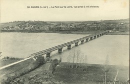 44 - Oudon - Le Pont Sur La Loire, Vue Prise à Vol D' Oiseau - Oudon
