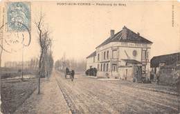 89-PONT-SUR-YONNE- FAUBOURG DE BRAY - Pont Sur Yonne