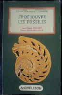 Je Découvre Les Fossiles J-C. Fischer André Leson 1976 - Autres & Non Classés