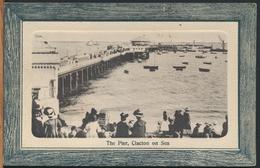 °°° 11818 - UK - THE PIER , CLACTON ON SEA - 1912 With Stamps °°° - Clacton On Sea