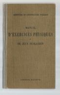 Manuel D'exercices Physiques Et De Jeux Scolaires , Ministère De L'instruction Publique , Hachette , Frais Fr 5.00 E - 6-12 Anni