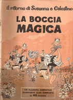 LA BOCCIA MAGICA IL RITORNO DI SUSANNA E CELESTINO GREG E DANY INSERTO CORRIERE DEI PICCOLI 1970 - Corriere Dei Piccoli
