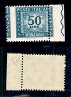 REPUBBLICA - 1957 - Segnatasse - 50 Lire (118/IIf) Bordo Foglio - Dentellatura Verticale Spostata Con Parte Della Stampa - Other & Unclassified