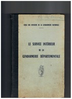 ECOLE DES SOUS OFFICIERS DE LA GENDARMERIE NATIONALE LE SERVICE INTERIEUR DE LA GENDARMERIE DEPARTEMENTALE 1956 - Police & Gendarmerie