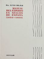 1960. MANUAL DEL EXPERTO EN SELLOS DE ESPAÑA (1850-1900). Dr. Luis Blas. Edita Aguilar. Madrid, 1960. - Other & Unclassified