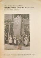 1974. THE POSTAL HISTORY OF THE SPANISH CIVIL WAR 1936-1939. Ronald G. Shelley. Edición Spanish Philatelic Society Bookc - Other & Unclassified