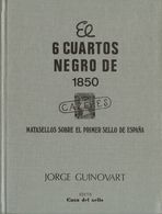 1984. 6 CUARTOS NEGRO DE 1850 MATASELLOS SOBRE EL PRIMER SELLO DE ESPAÑA. Jorge Guinovart. Edición Casa Del Sello. Madri - Other & Unclassified