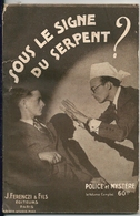 Collection Police Et Mystère N° 222  "Sous Le Signe Du Serpent" Franck Romano Ferenczi Et Fils Editeurs 1936 - Ferenczi