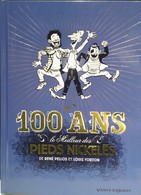 Les 100 Ans Des Pieds Nickeles - Pieds Nickelés, Les