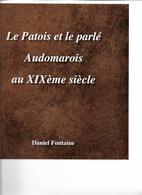 Livre Le Patois Et Le Parlé Audomarois Au XIXème Siècle (Tilques, Houlle, Moulle, Blendecques, Wizernes, Zudausques, .. - Picardie - Nord-Pas-de-Calais