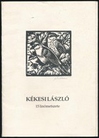 Kékesi László (1919-1993) 15 Linómetszete. DEDIKÁLT! Bp., é.n, KBK Grafikagyűjtő és Művelődési Egyesület. Kiadói Papírma - Other & Unclassified