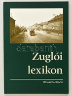 Zuglói Lexikon. Bp.,1998, Herminamező Polgári Köre. Számos Fekete-fehér Fotóval. Kiadói Papírkötés. - Unclassified