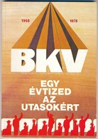 BKV Egy évtized Az Utasokért 1968-1978. Bp., 1978, IPV Globus. Kiadói Papírkötésben - Non Classificati