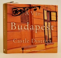 Budapest A Vár - Castle District. Magyar-Angol, Hungarian - English. Bp., 2004. Vince. Kiadói Kartonálásban, Papír Védőb - Non Classificati