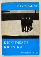 Illyés Bálint: Kiskunsági Krónika, A Fölső-Kiskunság Vázlatos Története 1745-ig. Kunszentmiklós, 1975.  Kiadói Papírköté - Ohne Zuordnung