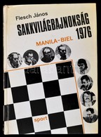 Flesch János: Sakkvilágbajnokság. 1976. Minla-Bila-Varese. Bp., 1979, Sport. Kiadói Kartonált Papírkötésben, Kissé Sérül - Non Classificati