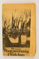 Bill Lomax: Magyarország 1956-ban. Bp., 1989. Tudósítások, Krassó György Fordítása. Papírkötésben. - Non Classificati