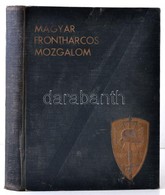 Vitéz Mándoky Sándor-Faragó László: Magyar Frontharcos Mozgalom. Megjelent Az Országos Frontharcos Szövetség Erkölcsi Tá - Unclassified