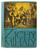 Berkovits Ilona: Zichy Mihály élete és Munkássága. (1827-1906.) Bp.,1964, Akadémiai Kiadó, 1 T.+381+CXLIII T. Kiadói Egé - Non Classificati