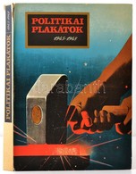 Politikai Plakátok 1945-1948. Szerk.: Szintay Jánosné, Fegyó János. Bp., 1970, Kossuth Könyvkiadó, 14+2 P.+46 T. Kiadói  - Non Classificati