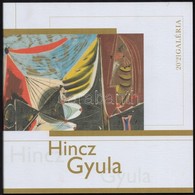 Hincz Gyula. Kiállítási Katalógus. Bp.,2009, 20'21 Galéria. Kiadói Papírkötés. - Ohne Zuordnung