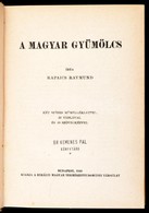 Rapaics Raymund: A Magyar Gyümölcs. Bp.,1940, Kir. M. Természettudományi Társulat, 350+2 P.+XXXIV T. (kettő Színes.) Kia - Unclassified