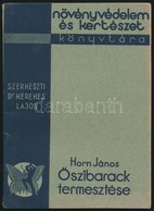 Horn János: Őszibarack Termesztése. Növényvédelem és Kertészet Könyvtára 13. Kötet. Bp., 1937, A Növényvédelem és Kertés - Non Classificati