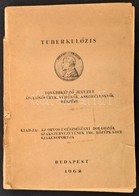 Tuberkulózis. Továbbképző Jegyzet ápolónővérek, Védőnők, Asszisztensnők Részére. Bp.,1962, Orvos-Egészégügyi Dolgozók Sz - Ohne Zuordnung